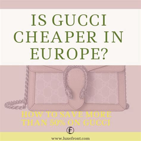 is gucci cheaper in amsterdam|gucci in europe.